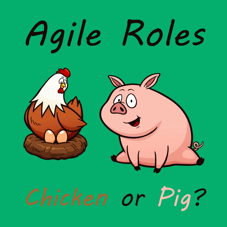 Chicken and Pig Roles in Agile