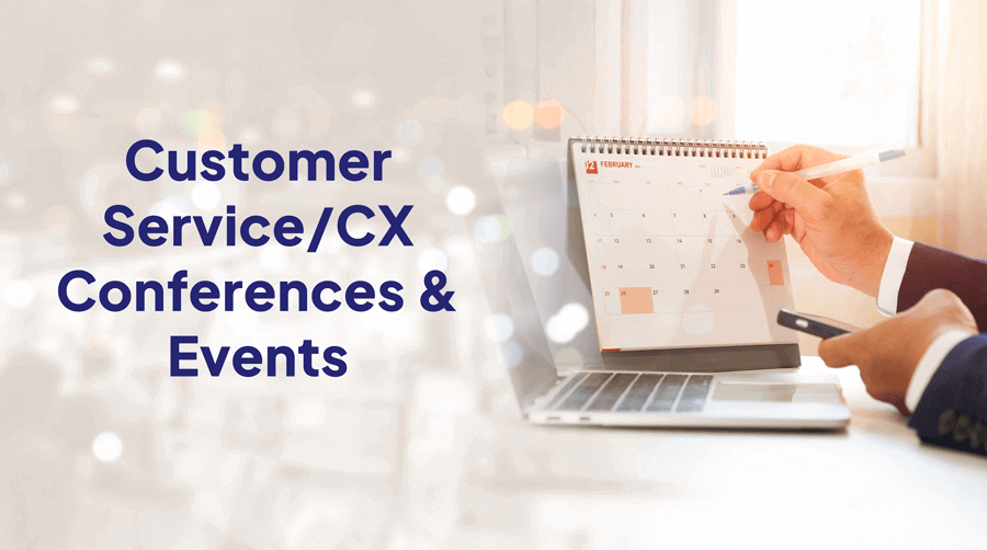 Top Customer Service/CX Conferences in 2025