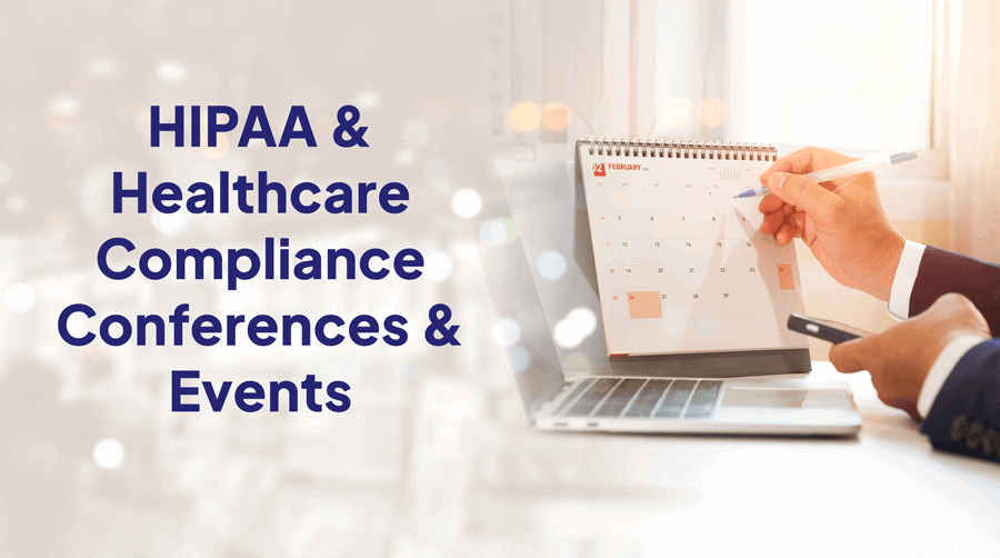 Top HIPAA/Healthcare Compliance Conferences in 2025