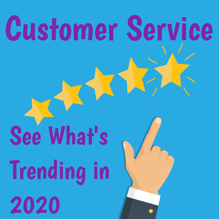 Top 4 Customer Service Trends to Look Out For in 2020