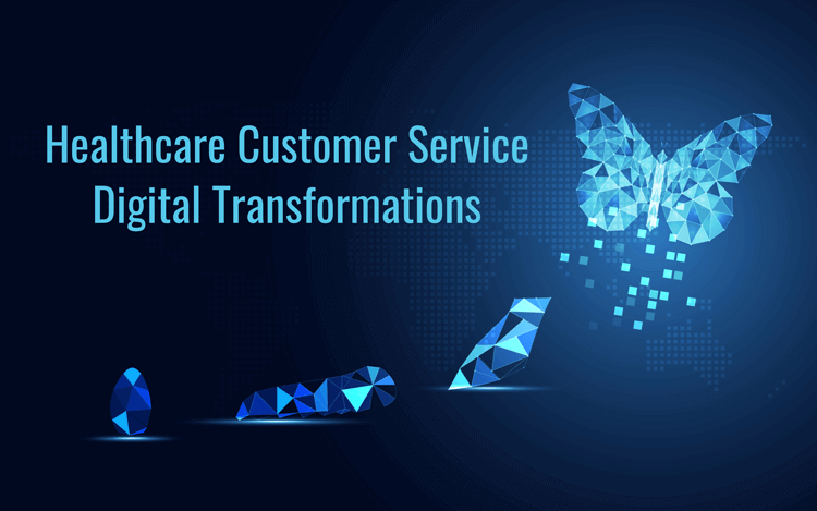 Healthcare Customer Service Digital Transformations