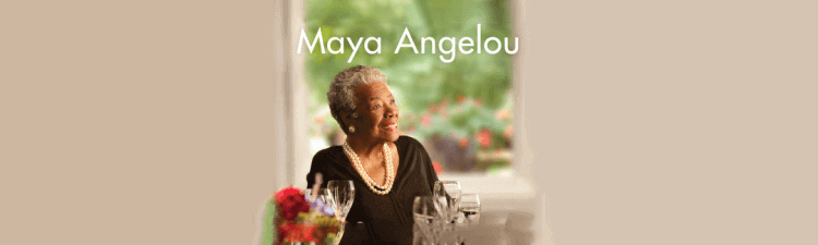 Maya Angelou