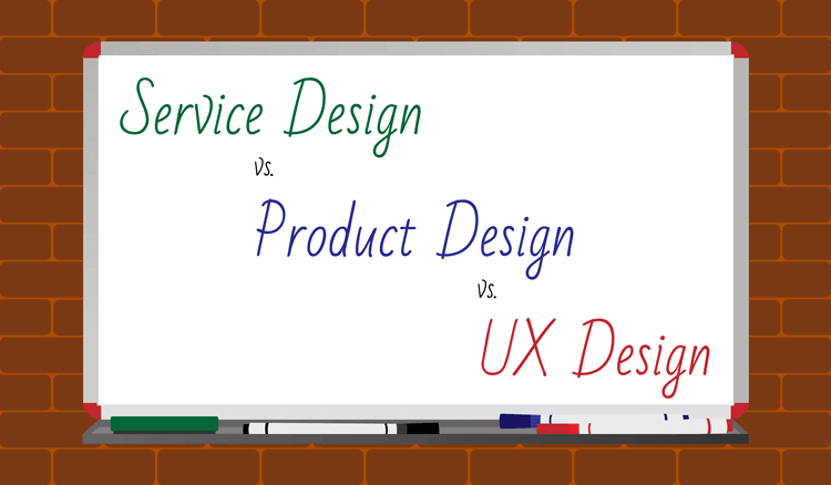 Service Design vs Product Design vs UX Design