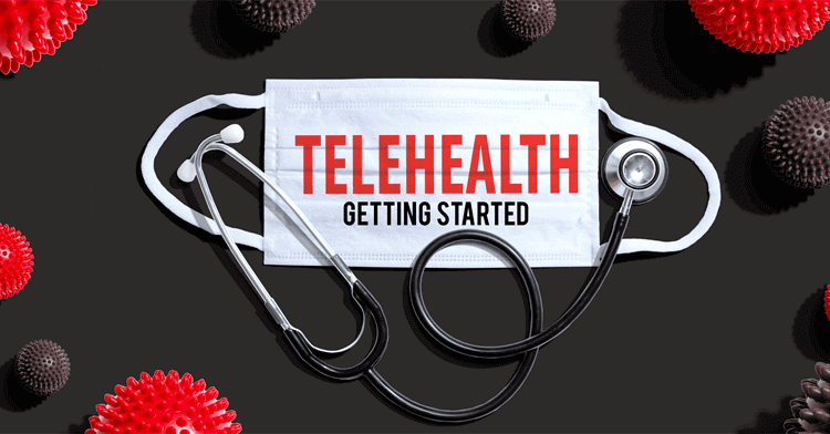 What You Will Need to Set Up a Telehealth Practice The Essentials